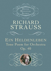 Ein Heldenleben: Tone Poem for Orchestra, Op. 40