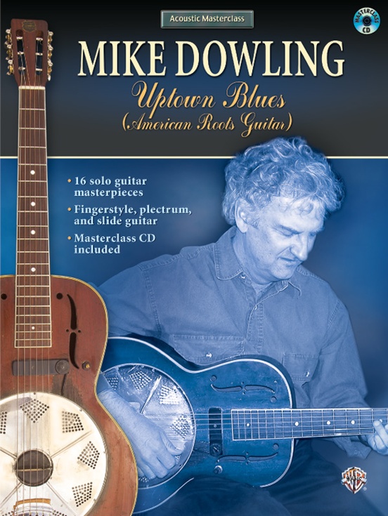 Acoustic Masterclass Series: Mike Dowling -- Uptown Blues (American ...