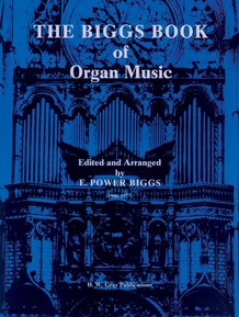 The Biggs Book of Organ Music