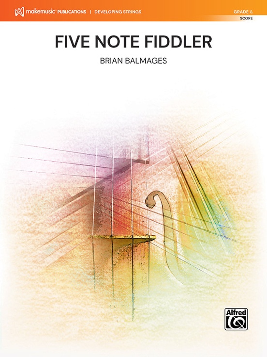 Five Note Fiddler: String Orchestra Conductor Score: Brian Balmages ...