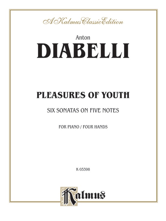 Diabelli: Pleasures of Youth (Six Sonatinas on Five Notes)