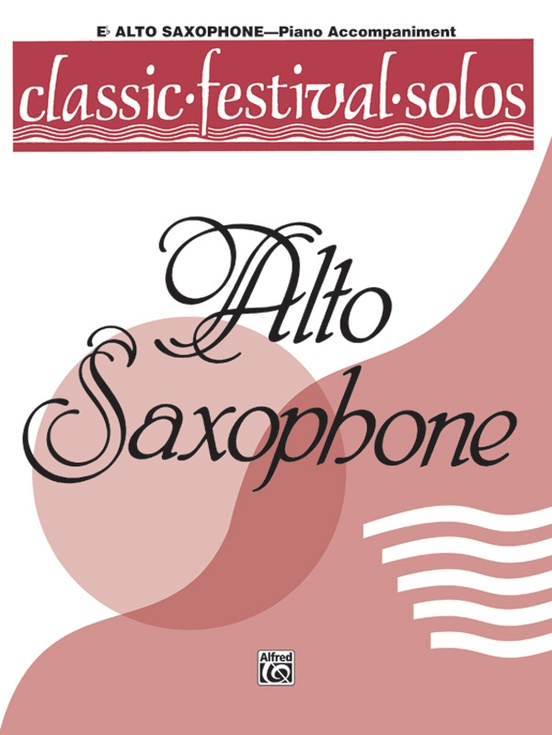 Classic Festival Solos (E-flat Alto Saxophone), Volume 1 Piano Acc.