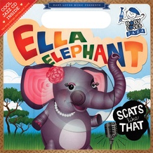 Baby Loves Jazz: Ella Elephant Scats Like That