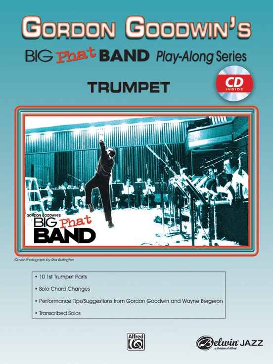 Gordon Goodwin's Big Phat Band Play-Along Series: Trumpet