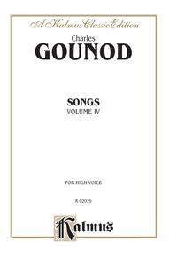 Gounod: Songs, Volume IV, High Voice (French)