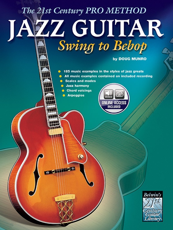 The 21st Century Pro Method: Jazz Guitar -- Swing to Bebop