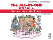 The All-In-One Approach to Succeeding at the Piano, Merry Christmas, Preparatory B