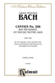 Cantata No. 208 -- Was mir behagt, ist nur die muntre Jagd (The Lively Hunt Is All My Heart's Desire)