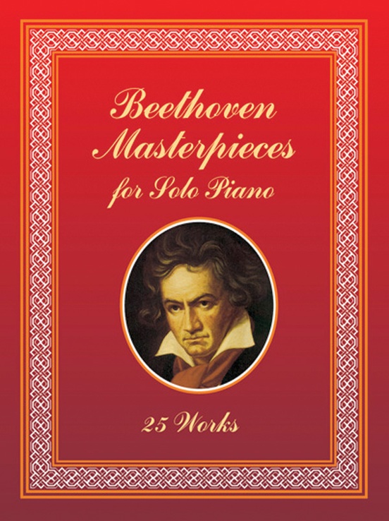 Beethoven Masterpieces for Solo Piano: 25 Works: Piano Book