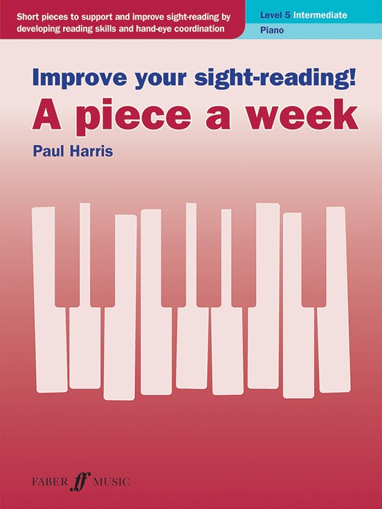 Improve Your Sight-Reading! A Piece a Week: Piano, Level 5