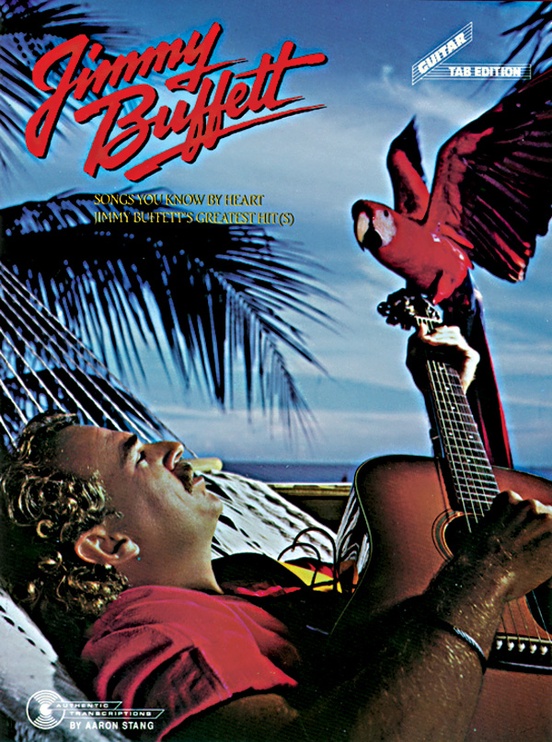 Songs You Know by Heart: Jimmy Buffett's Greatest Hits