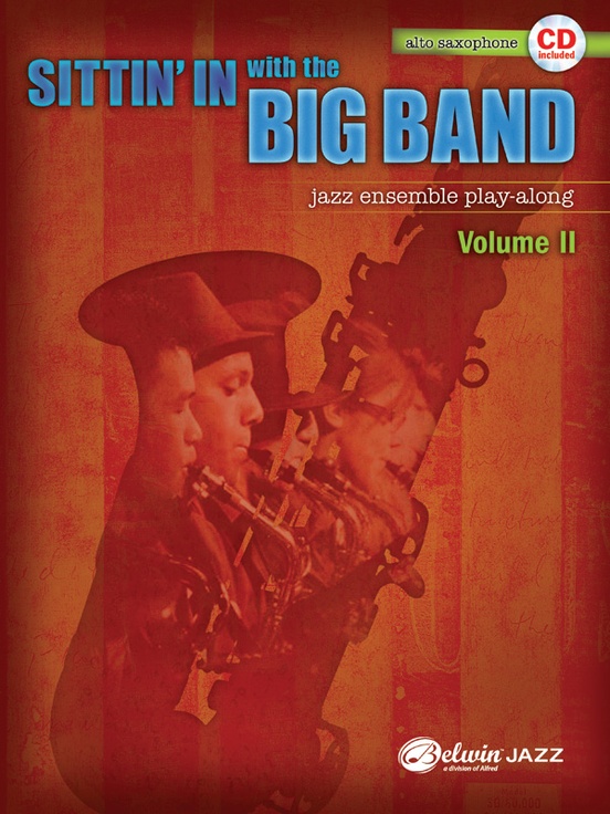 Sittin In With The Big Band Volume Ii E Flat Alto Saxophone Book Cd