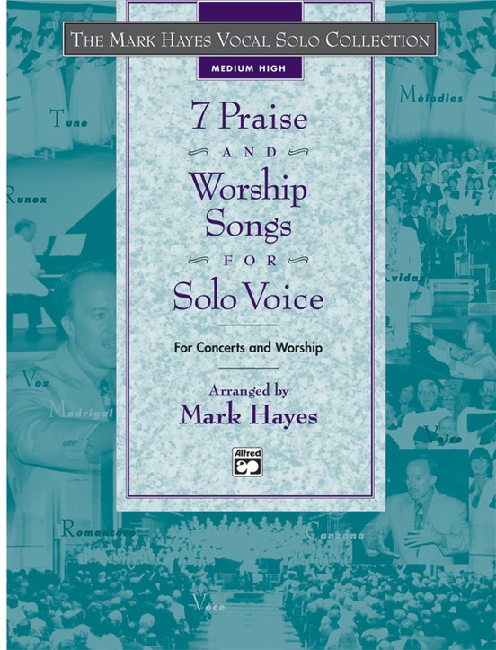 The Mark Hayes Vocal Solo Collection: 7 Praise and Worship Songs for ...