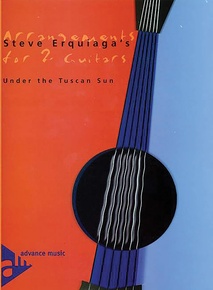 Steve Erquiaga's Arrangements for 2 Guitars: Under the Tuscan Sun