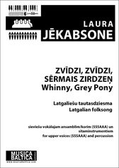 Zvidzi, zvidzi, sermais zirdzen (Whinny, Grey Pony) for Upper Voices