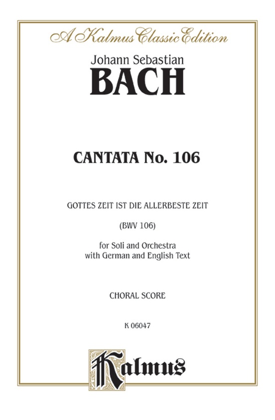 Cantata No. 106 -- Gottes Zeit ist die allerbeste Aeit (BMV 106)