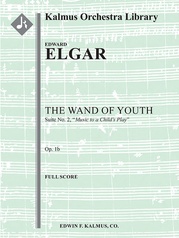 The Wand of Youth: Suite No. 2, Op. 1b (Music to a child's play)