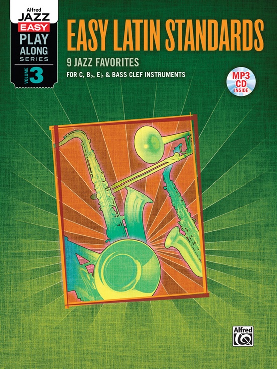 Alfred Jazz Easy Play Along Series Vol 3 Easy Latin Standards C B Flat E Flat Bass Clef Instruments Book Mp3 Cd