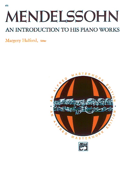 Mendelssohn: An Introduction to His Piano Works