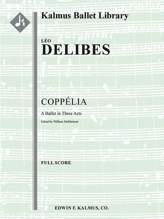 Coppelia (complete Ballet): : Leo Delibes | Alfred Music