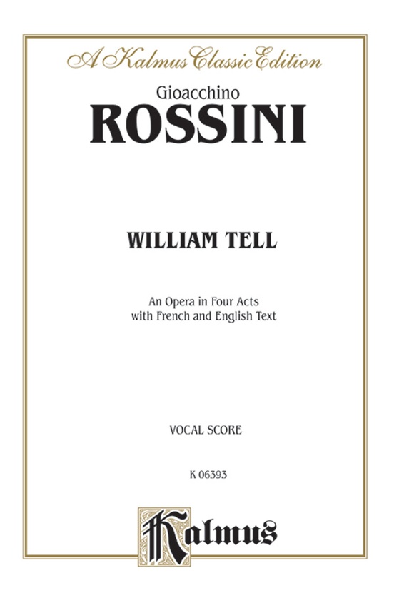William Tell, An Opera in Four Acts