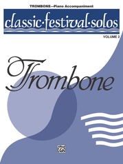 Classic Festival Solos (Trombone), Volume 2 Piano Acc.