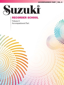 Suzuki Recorder School (Soprano and Alto Recorder) Accompaniment, Volume 8
