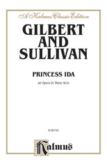 Princess Ida, An Opera in Three Acts