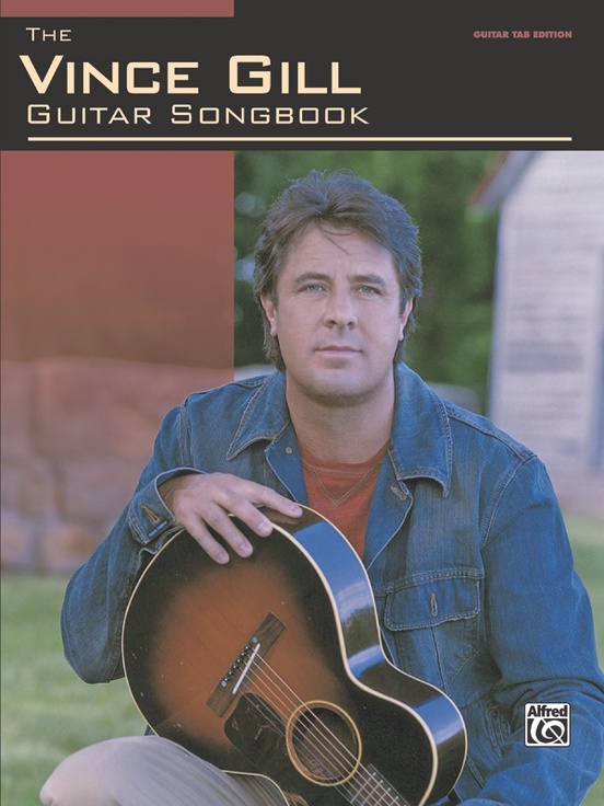 The Vince Gill Guitar Songbook