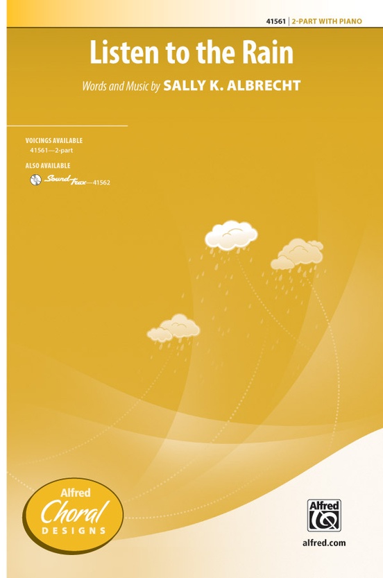 Listen to the Rain: 2-Part Choral Octavo: Sally K. Albrecht