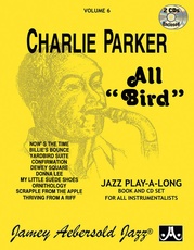 Jamey Aebersold Jazz, Volume 6: Charlie Parker---All "Bird"