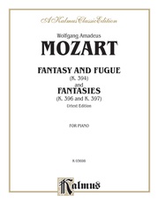 Mozart: Fantasy and Fugue (K. 394), and Fantasies (K. 396 and K. 397) (Urtext)