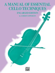 A Manual of Essential Cello Techniques (Enlarged Edition)