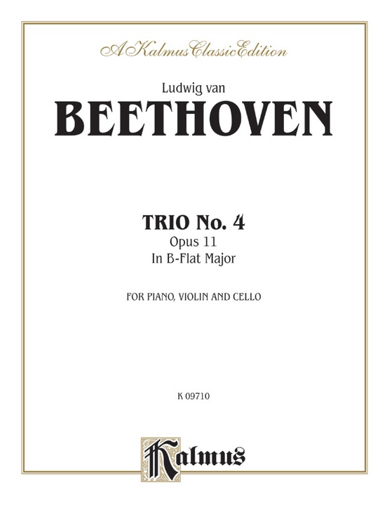 Beethoven: Trio No. 4, Op. 11, in B flat Major (for piano, violin, and cello)