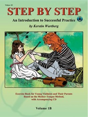 Step by Step 1B: An Introduction to Successful Practice for Violin