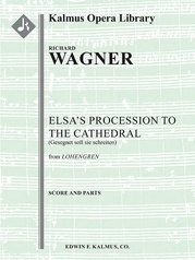 Lohengrin: Act II; Sc, 4: Elsa’s Procession to the Cathedral: Gesegnet soll sie schreiten (excerpt)