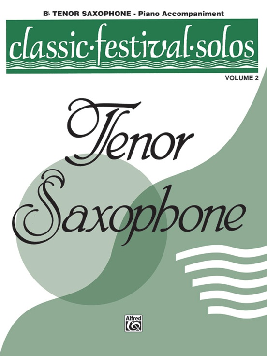 Classic Festival Solos (B-flat Tenor Saxophone), Volume 2 Piano Acc.