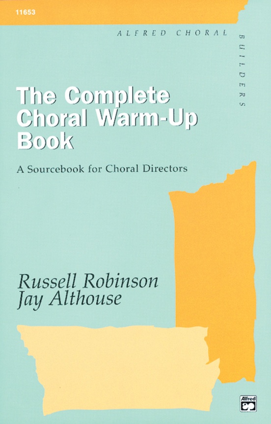 The Complete Choral Warm-Up Book
