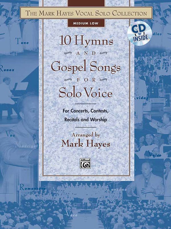 The Mark Hayes Vocal Solo Collection: 10 Hymns and Gospel Songs for Solo Voice