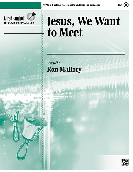 Jesus, We Want to Meet