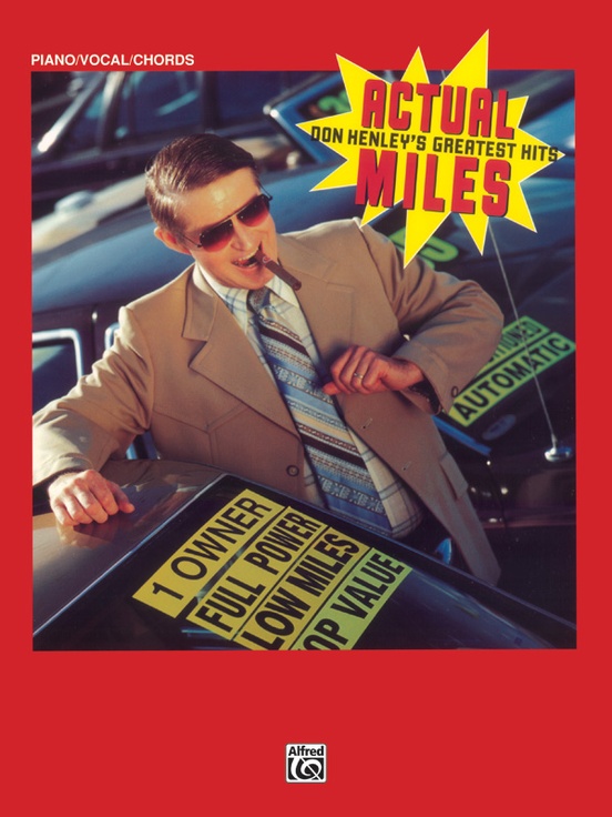 Actual Miles: Don Henley's Greatest Hits