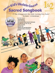 Alfred's Kid's Ukulele Course Sacred Songbook 1 & 2
