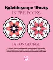 Kaleidoscope Duets, Book 4: A Sparkling Collection of Graded Pieces for the Progressing Piano Student