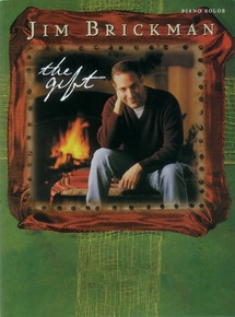 Jim Brickman: The Gift: Piano Book: Jim Brickman