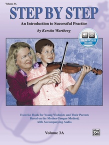 Step by Step 3A: An Introduction to Successful Practice for Violin