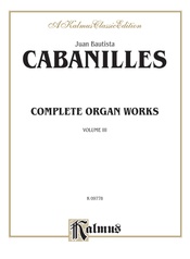 Cabanilles: Complete Organ Works, Volume III