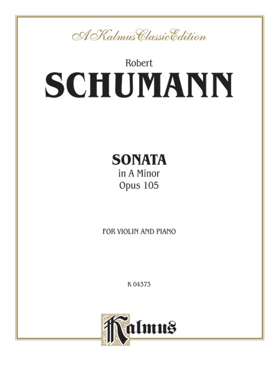 Schumann: Sonata in A Minor, Op. 105