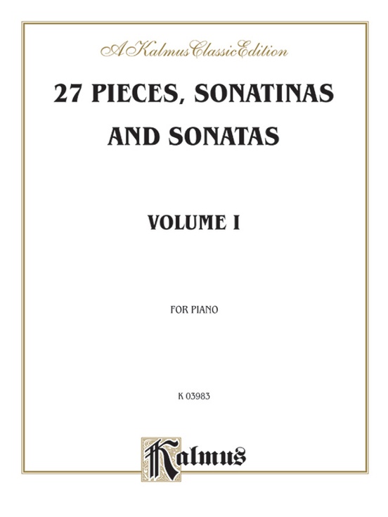27 Pieces, Sonatinas and Sonatas, Volume I