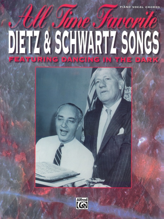 All Time Favorite Dietz & Schwartz Songs