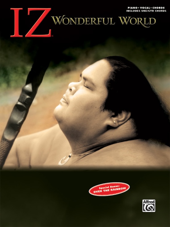 Israel "Iz" Kamakawiwo'Ole: Wonderful World: Piano/Vocal/Chords Book ...